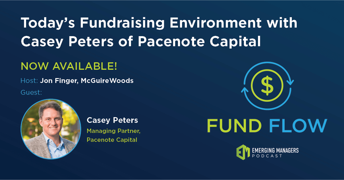 Today's Fundraising Environment with Casey Peters of Pacenote Capital